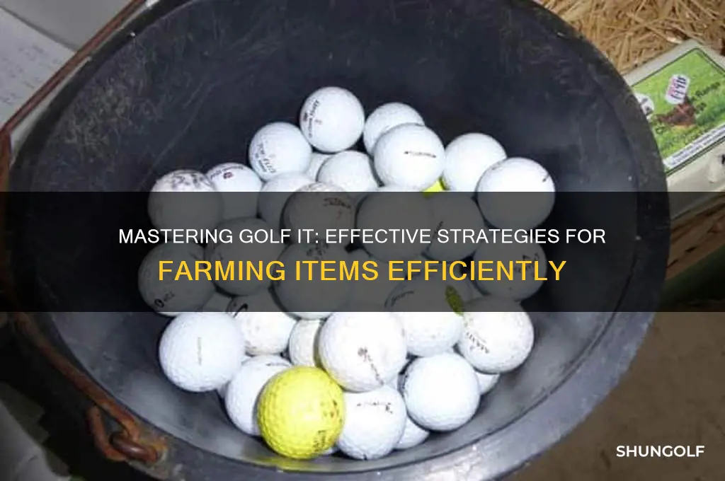 how to farm items in golf it