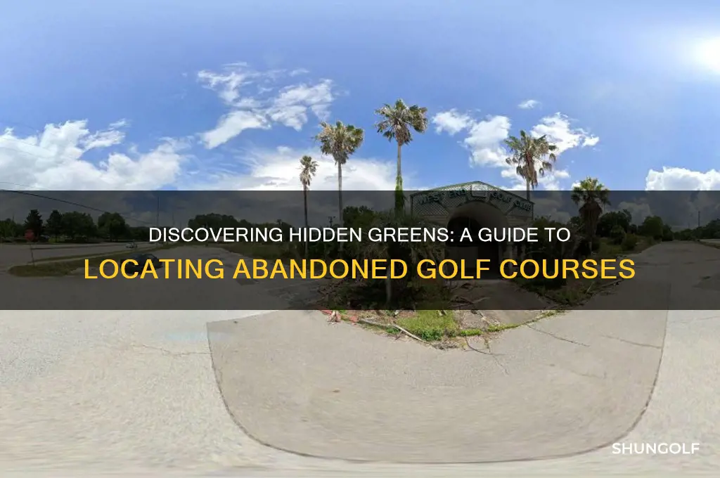 how to find abandoned golf courses