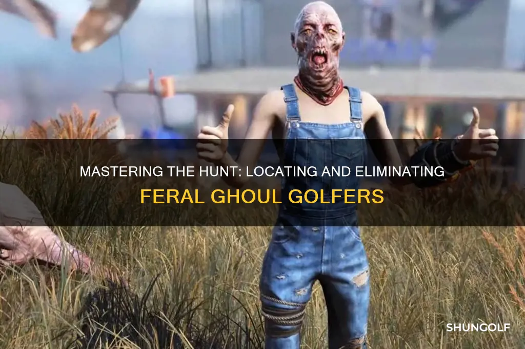 how to find kill golfer feral ghouls