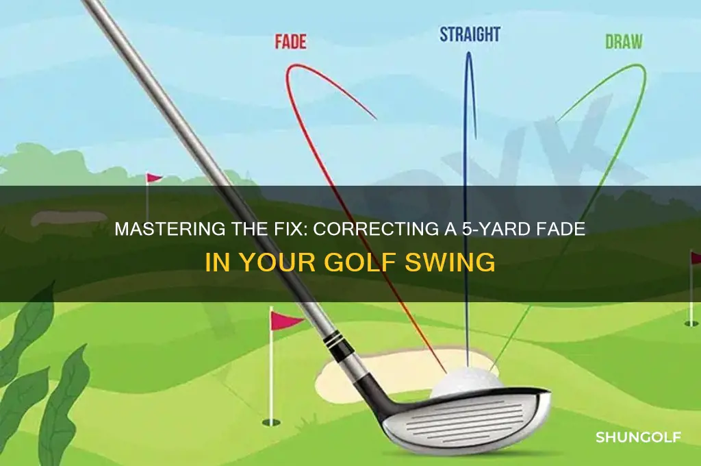 how to fix a 5 yard fade in golf