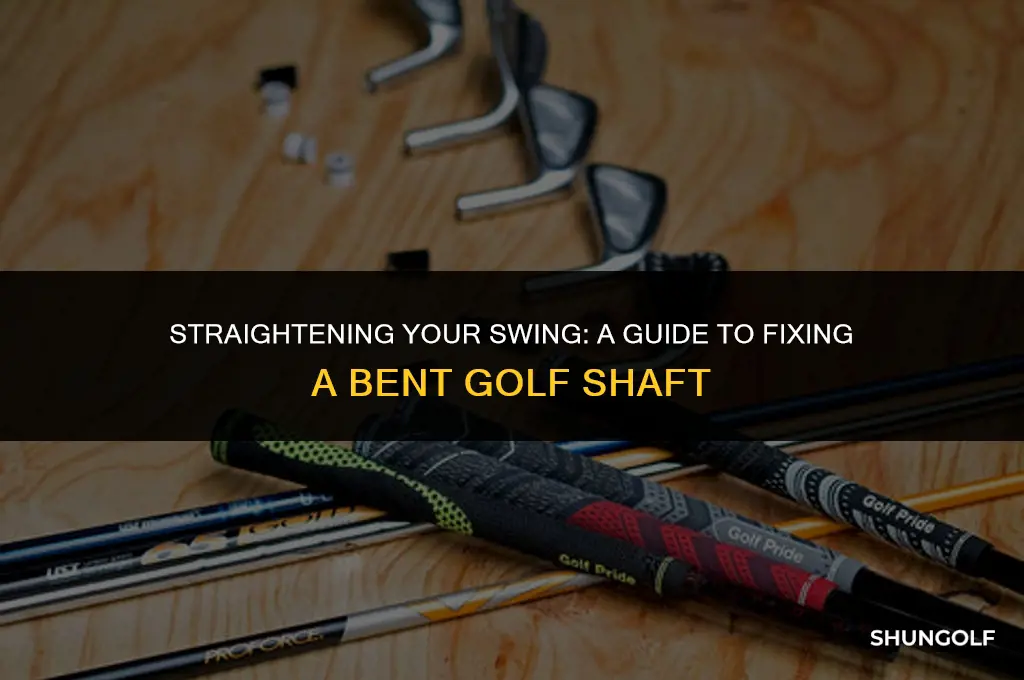 how to fix a bent golf shaft