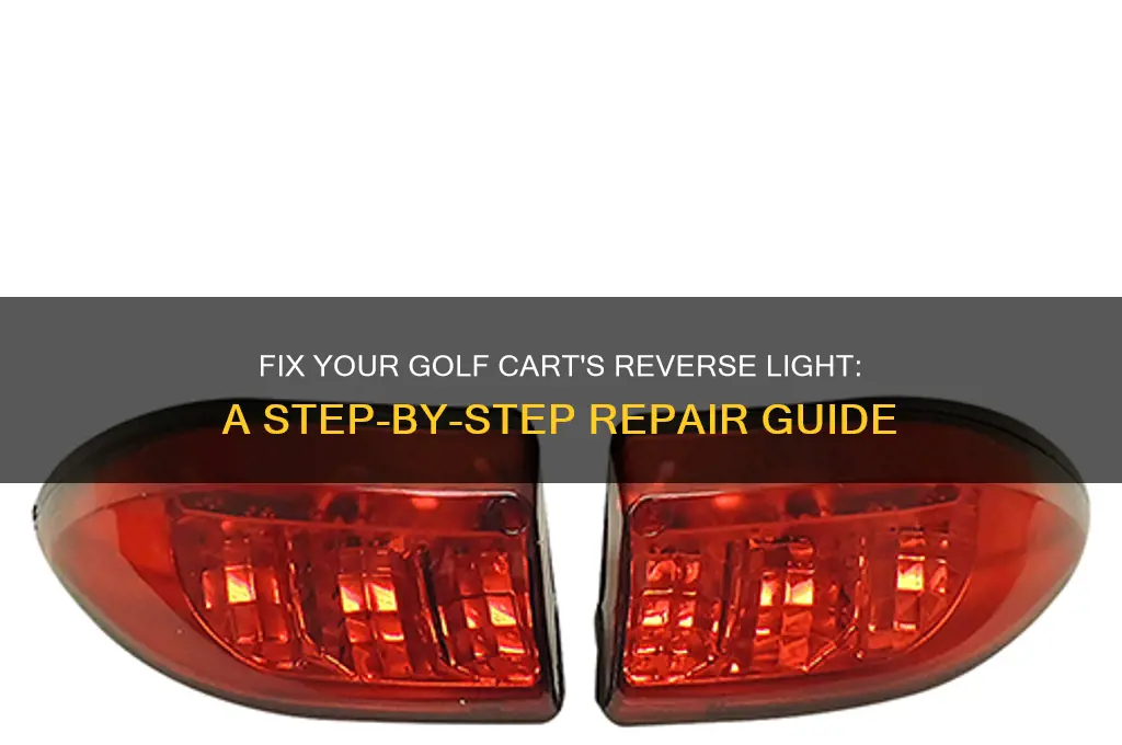 how to fix a golf reverse light