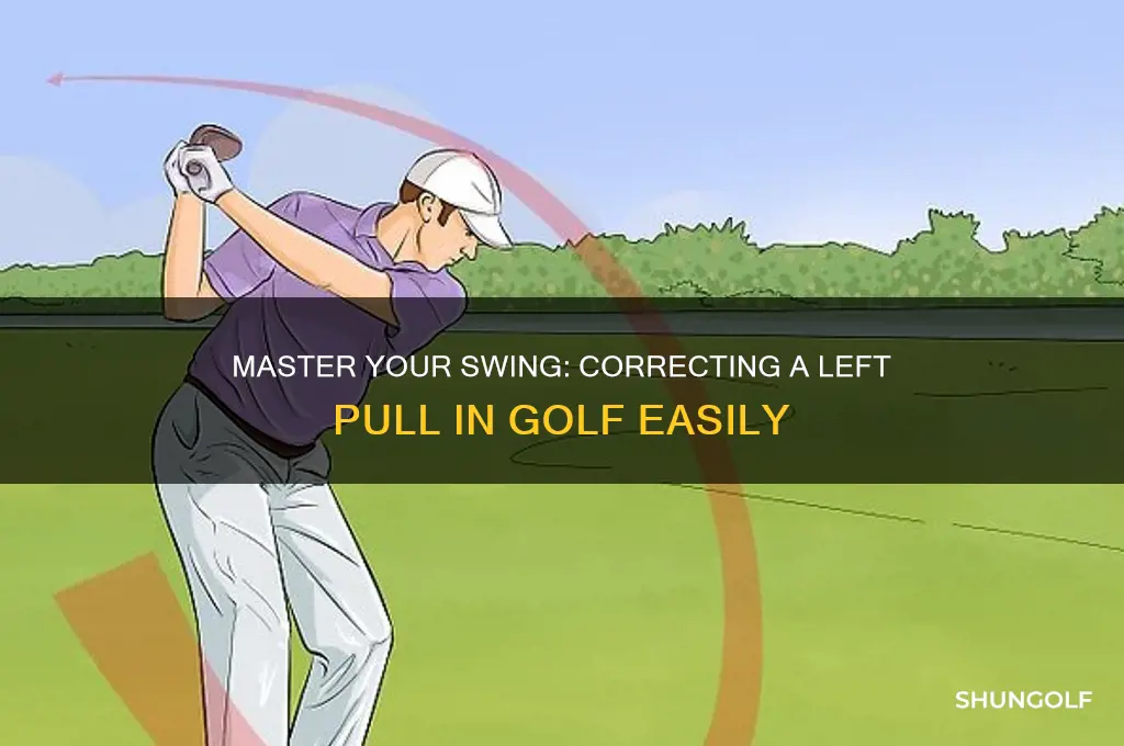 how to fix a left pull in golf