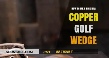 Repairing a Nick in Your Copper Golf Wedge: A Step-by-Step Guide