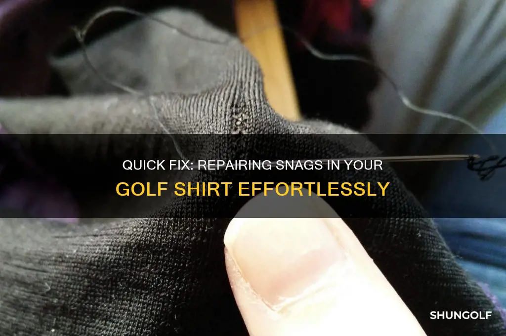 how to fix a snag in a golf shirt
