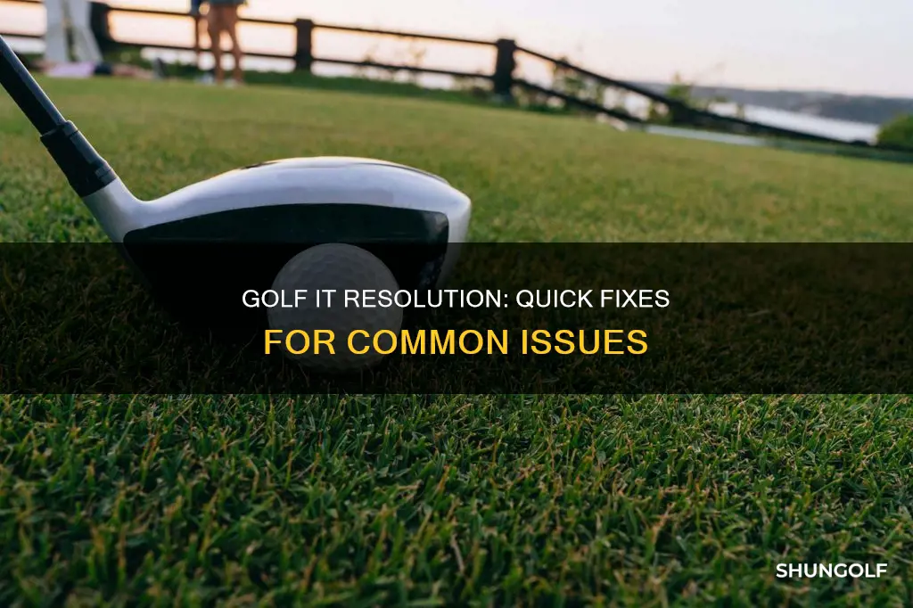 how to fix golf it resolution