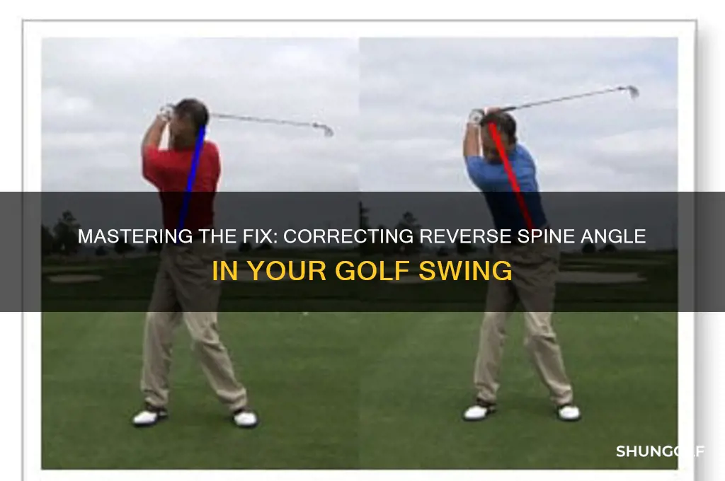 how to fix reverse spine angle golf