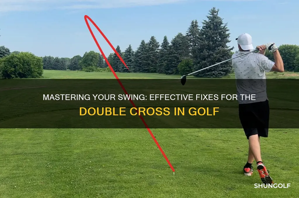 how to fix the double cross in golf