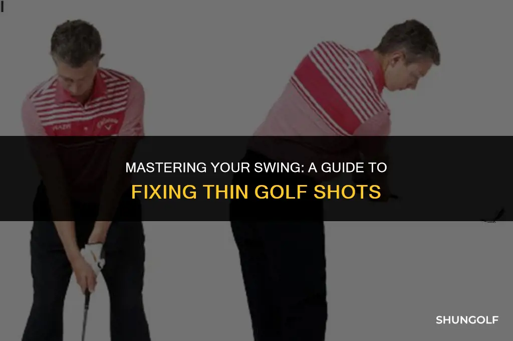 how to fix thin golf shots