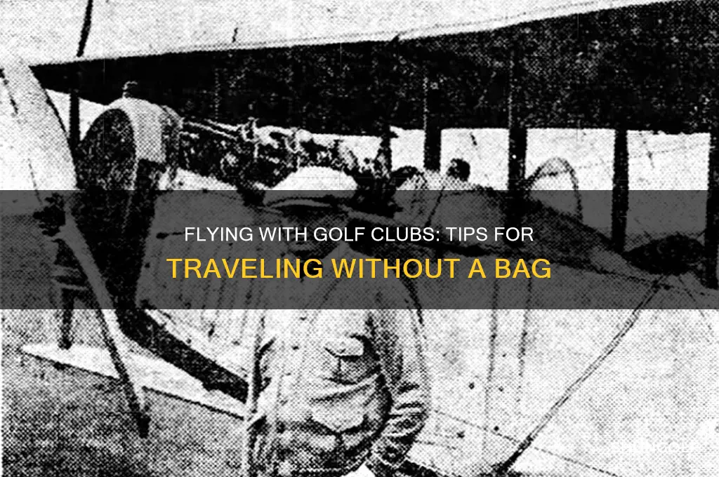 how to fly with golf clubs without a travel bag