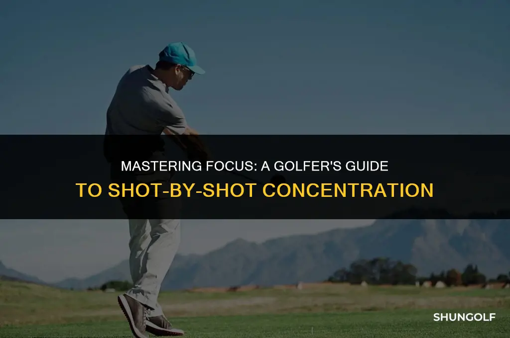 how to focus on each golf shot