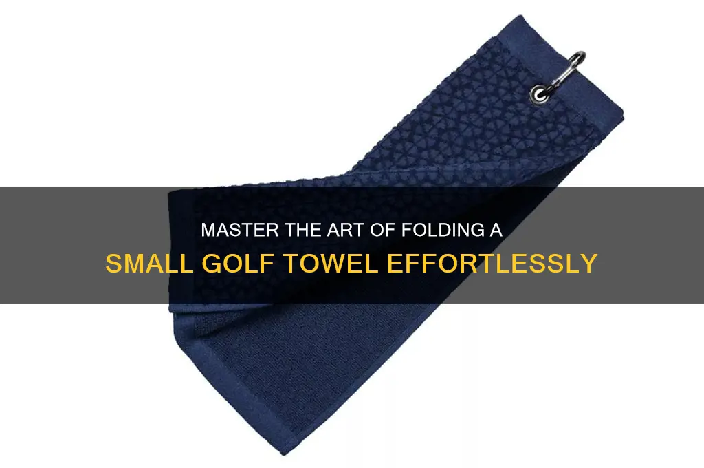 how to fold a small golf towel