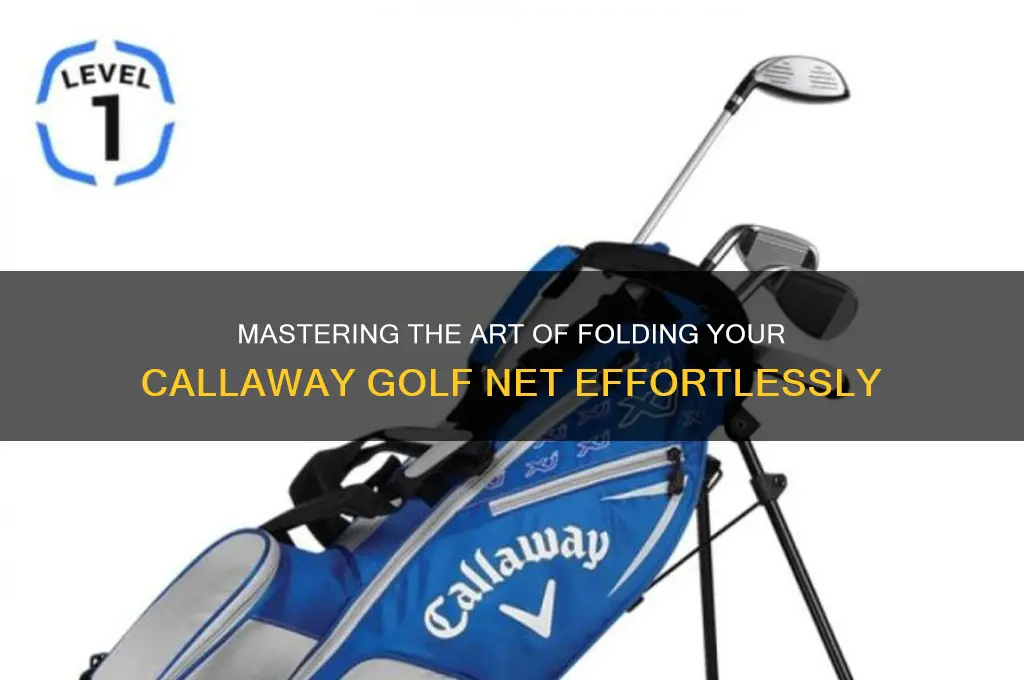 how to fold up callaway golf net