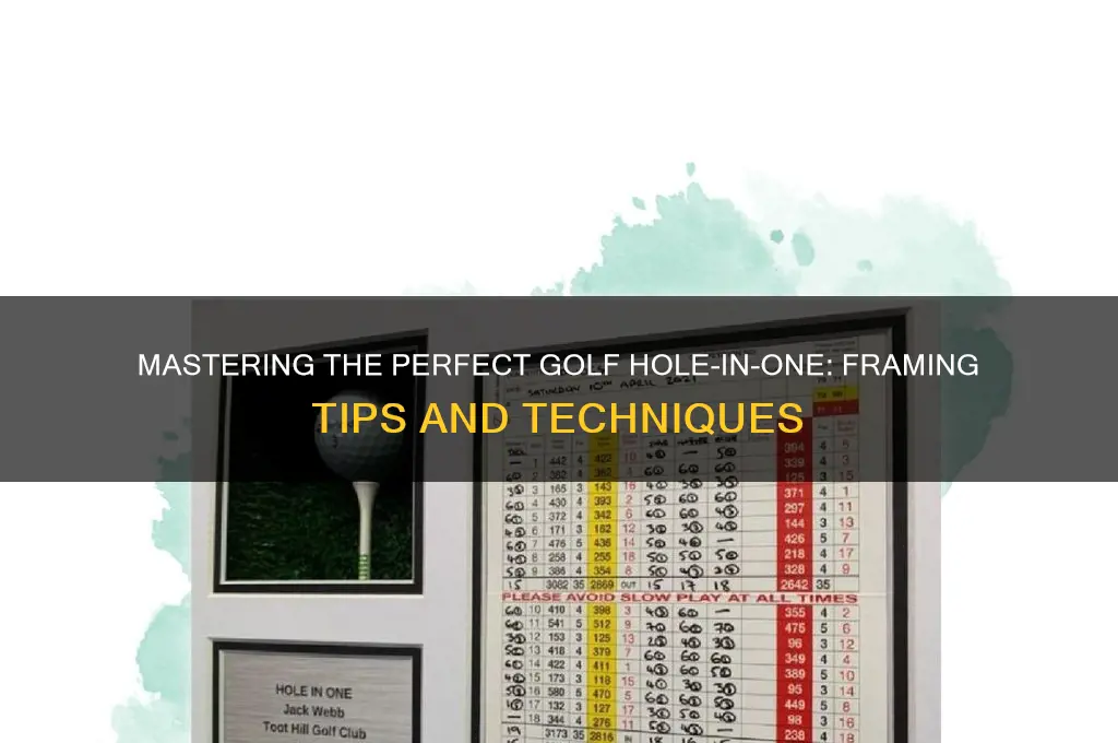 how to frame a golf hole in one