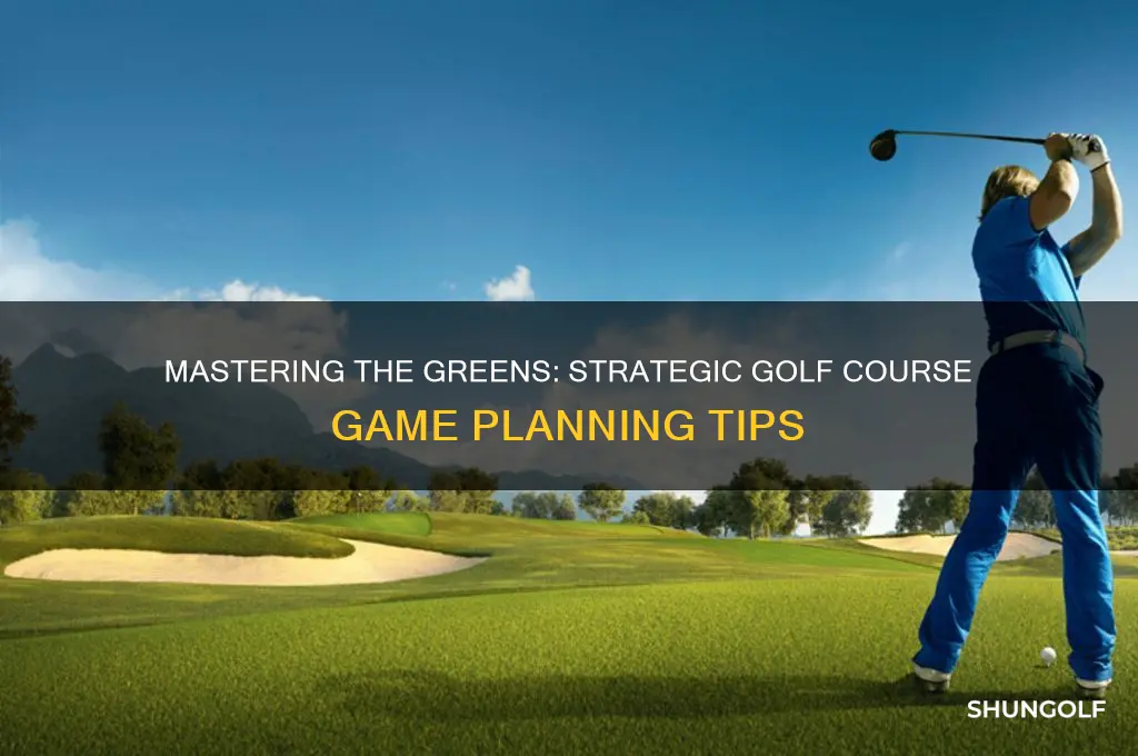 how to game plan a golf course