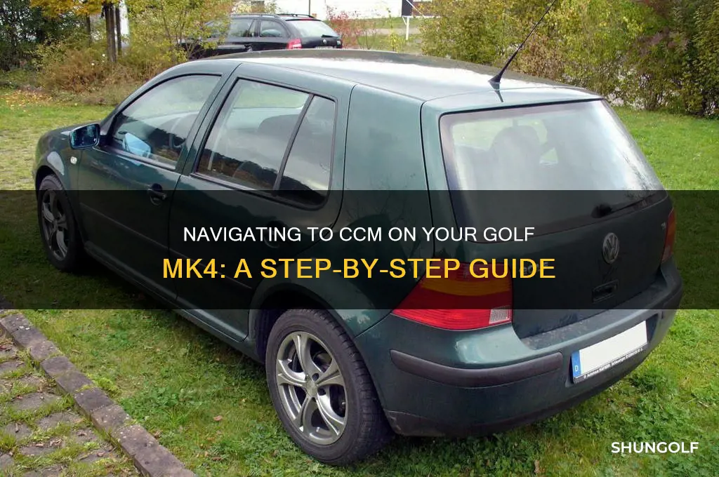 how to geet to ccm on golf mark 4