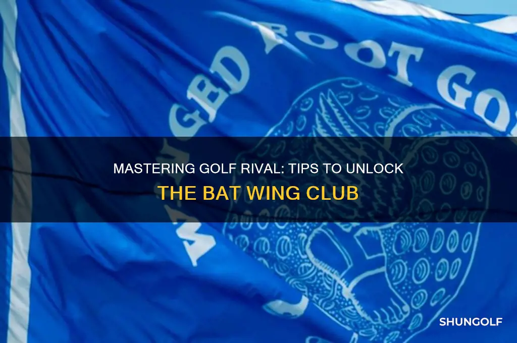 how to get bat wing club in golf rival