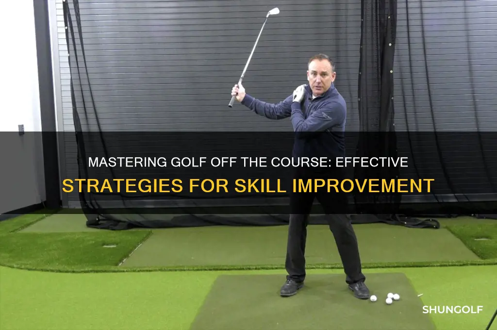 how to get better at golf without playing