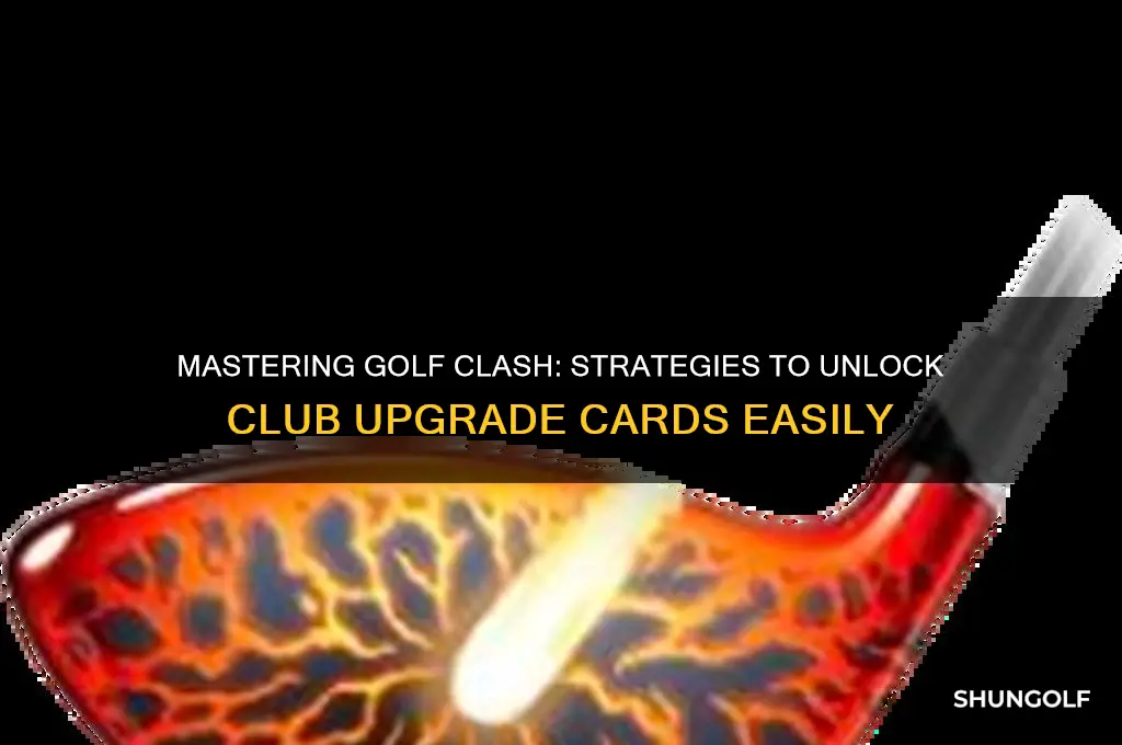 how to get club upgrade cards in golf clash