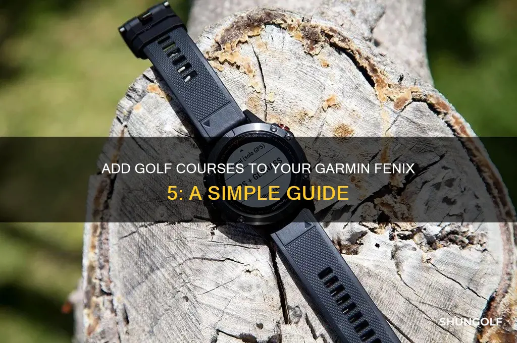how to get golf courses on garmin fenix 5