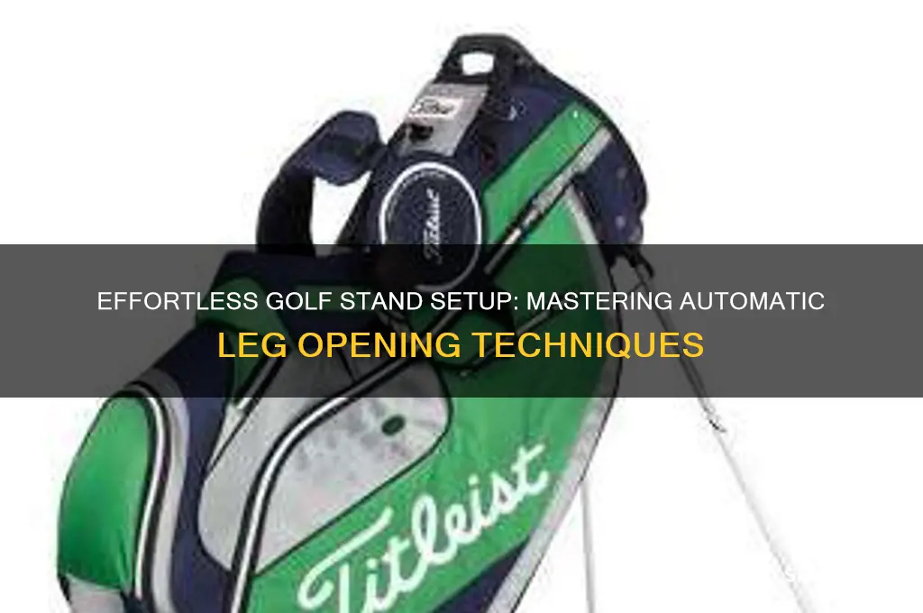 how to get golf stand legs to open automatically