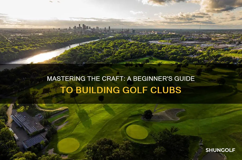 how to get into building golf clubs