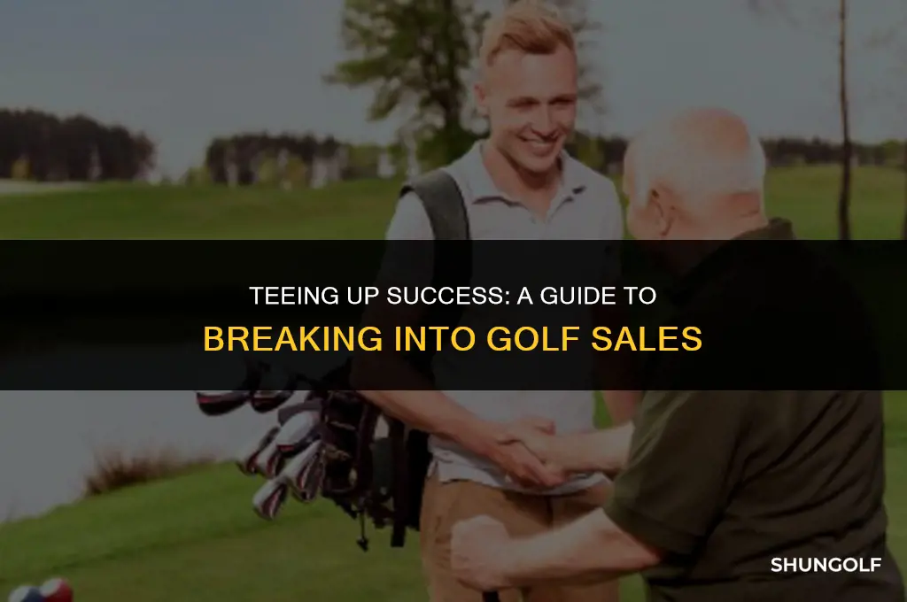 how to get into golf sales