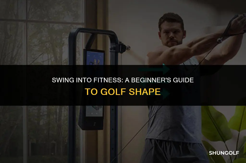 how to get into golf shape