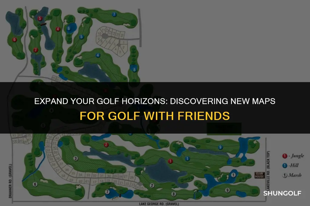 how to get more maps for golf with friends