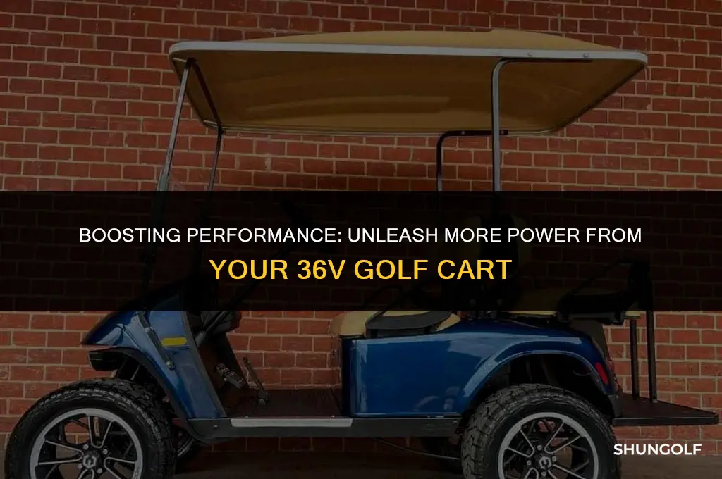 how to get more power out of 36v golf car