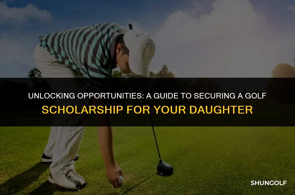 how to get my daughter a golf scholarship