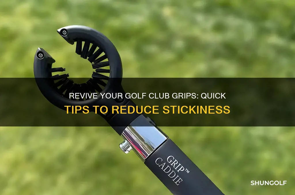 how to get new golf club grips less sticky