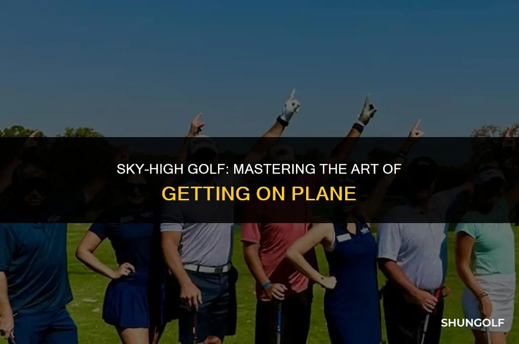 how to get on plane in golf