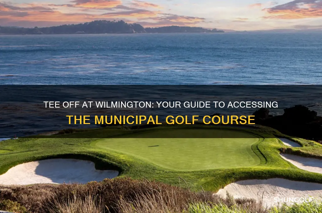 how to get on wilmington municipal golf course