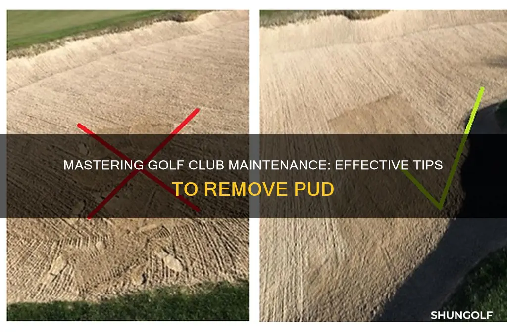 how to get pud on golf clubs
