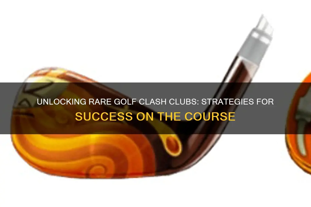 how to get rare clubs in golf clash