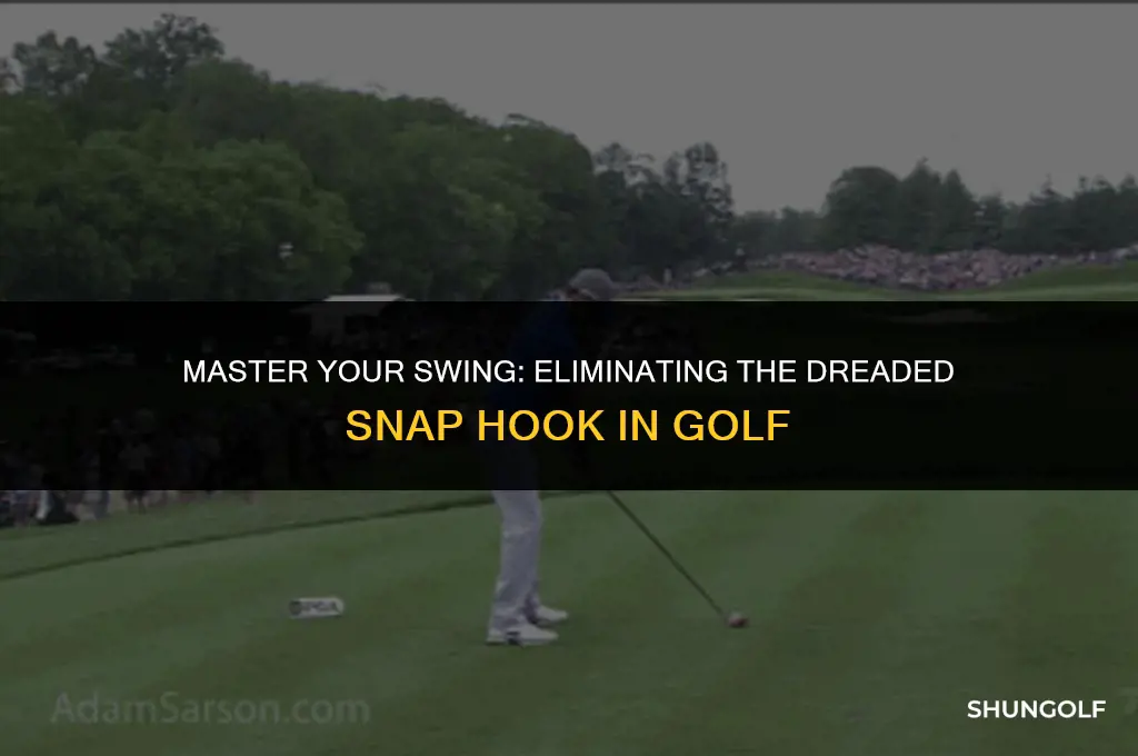 how to get rid of a snap hook in golf