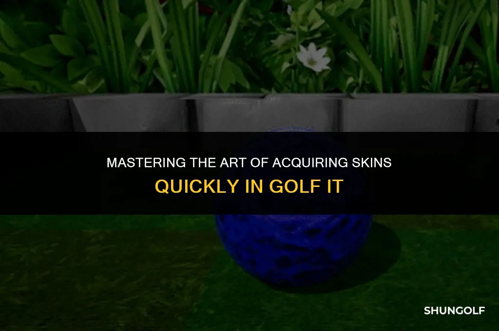 how to get skins fast in golf it