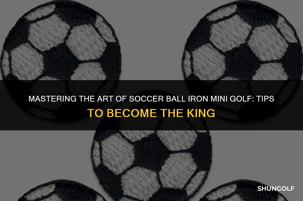 how to get soccer ball iron mini golf king