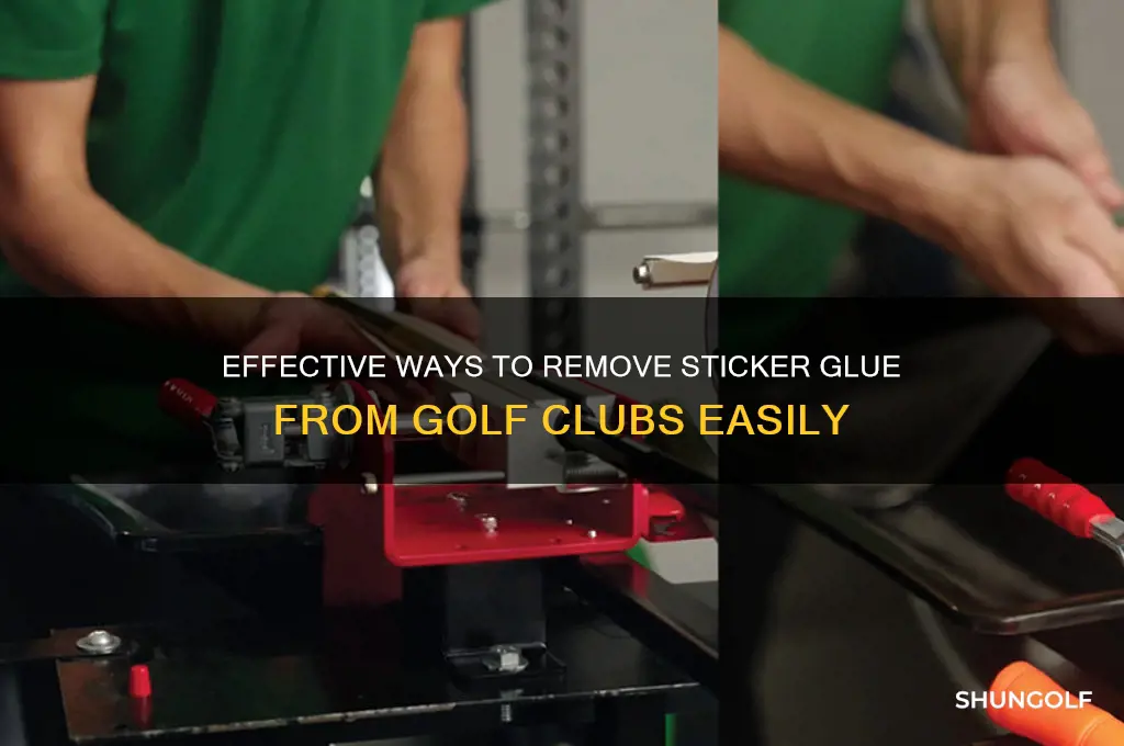 how to get sticker glue off golf clubs
