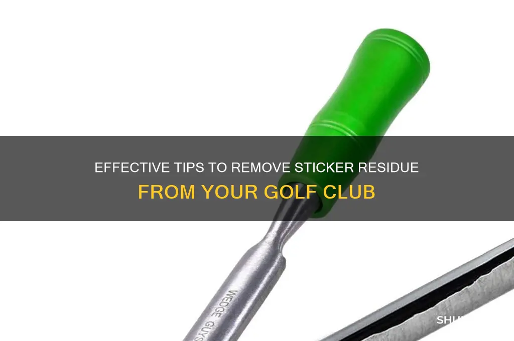 how to get sticker residue off golf club