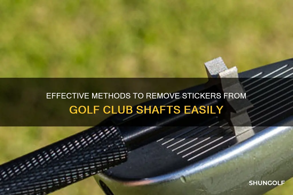 how to get stickers off golf club shafts