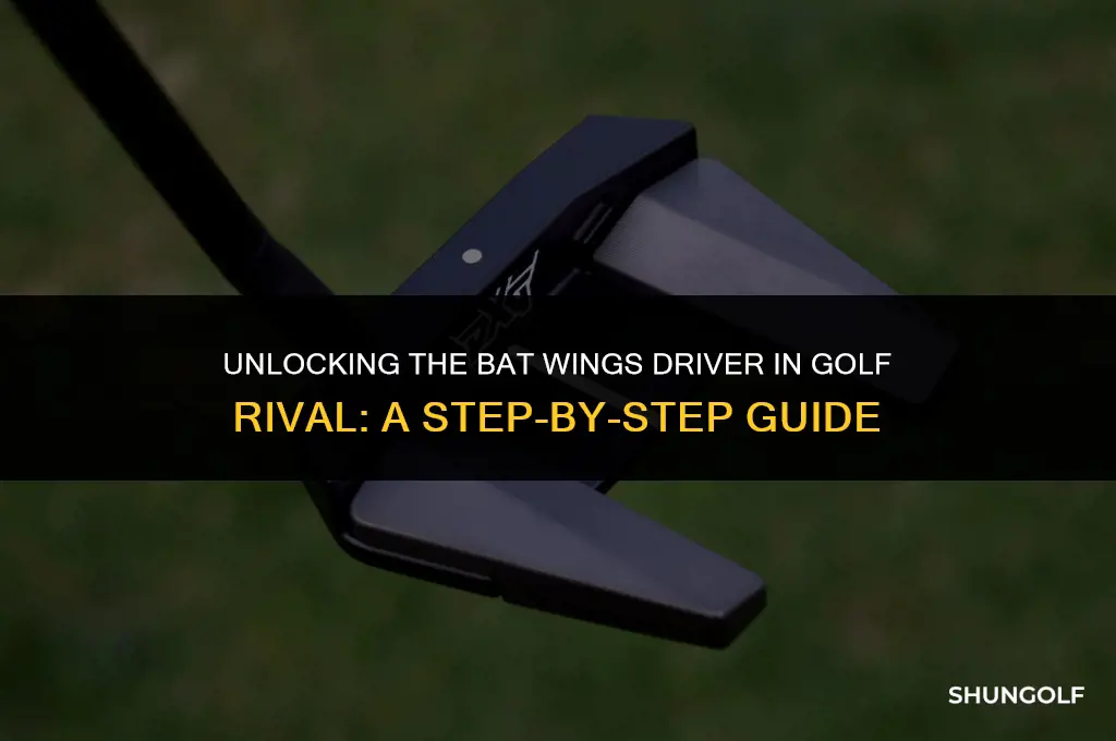 how to get the bat wings driver in golf rival