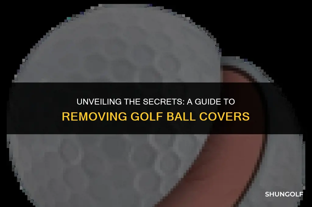 how to get the cover off a golf ball