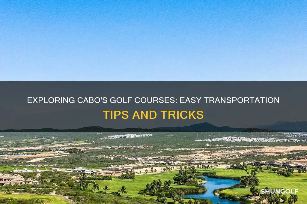 how to get to golf courses in cabo