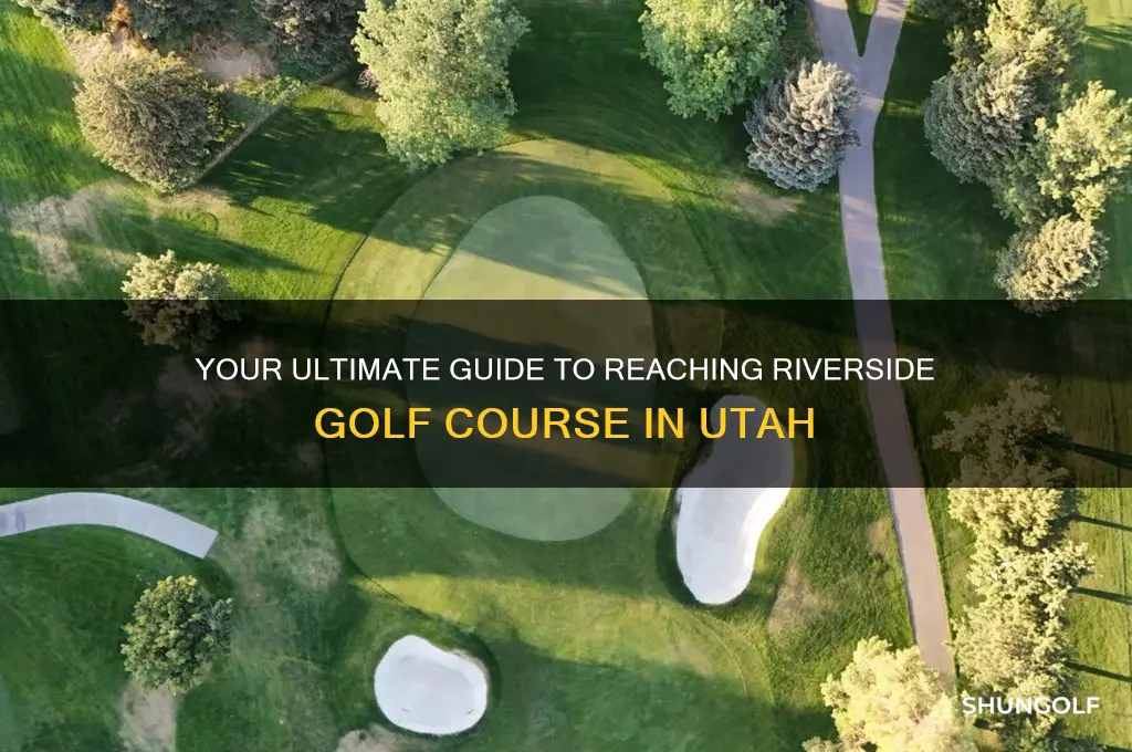 how to get to riverside golf course utah