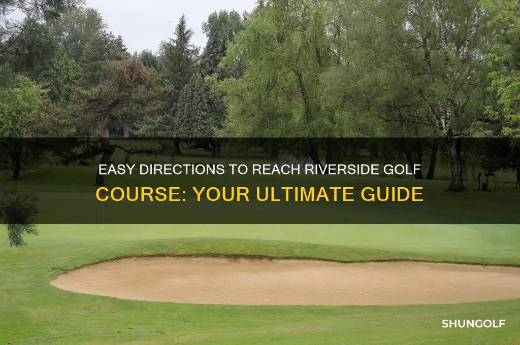 how to get to riverside golf course