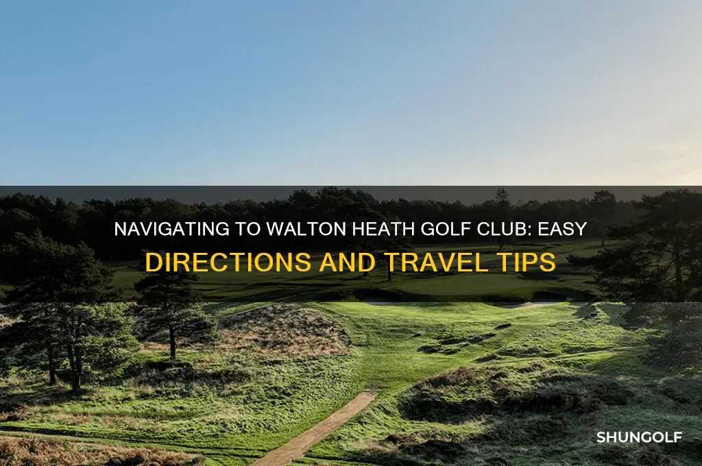 how to get to walton heath golf club