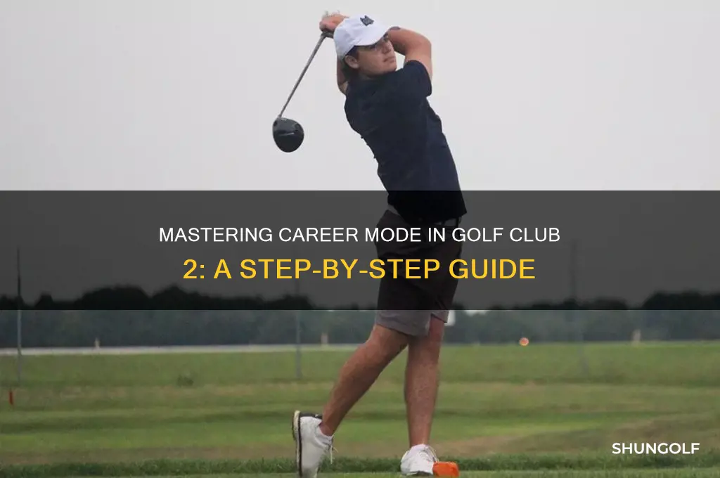 how to go to career mode in golf club 2