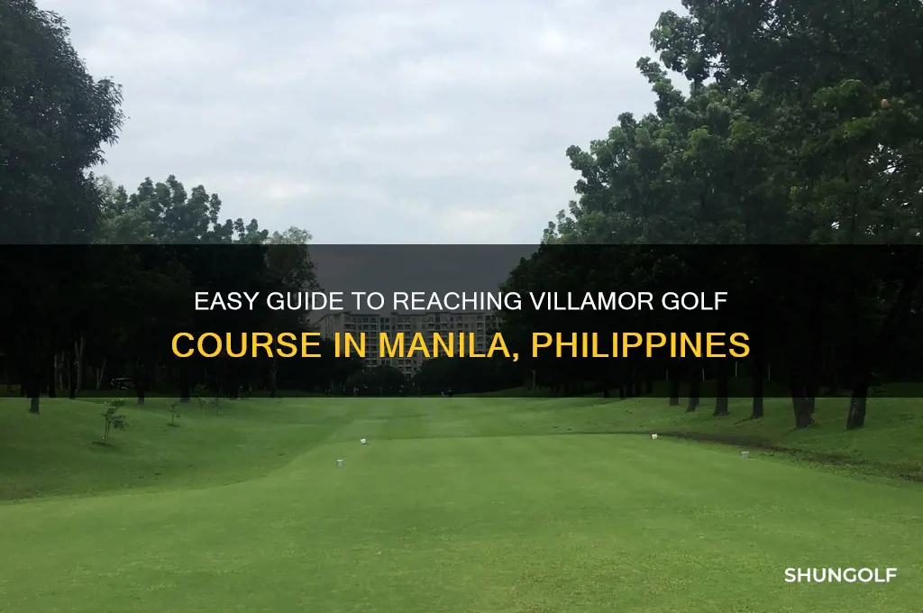 how to go to villamor golf course